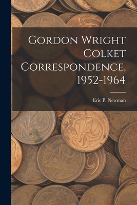 Image du vendeur pour Gordon Wright Colket Correspondence, 1952-1964 (Paperback or Softback) mis en vente par BargainBookStores