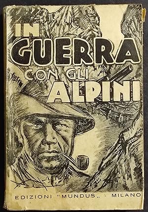 In Guerra con gli Alpini - A. Garaventa - Ed. Mondus - 1935