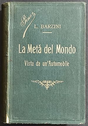 La Metà del Mondo Vista da un'Automobile - L. Barini - Ed. Hoepli - 1910