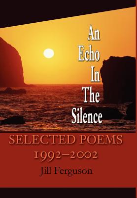 Seller image for An Echo In The Silence: Selected Poems 1992-2002 (Hardback or Cased Book) for sale by BargainBookStores