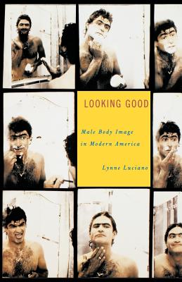 Seller image for Looking Good: Male Body Image in Modern America (Paperback or Softback) for sale by BargainBookStores