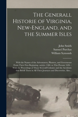 Seller image for The Generall Historie of Virginia, New-England, and the Summer Isles: With the Names of the Adventurers, Planters, and Governours From Their First Beg (Paperback or Softback) for sale by BargainBookStores
