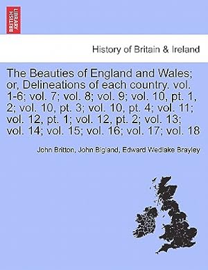 Seller image for The Beauties of England and Wales; or, Delineations of each country. Vol. XI. (Paperback or Softback) for sale by BargainBookStores
