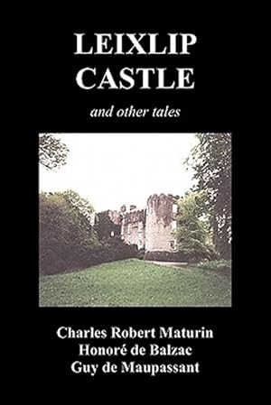 Bild des Verkufers fr Leixlip Castle, Melmoth the Wanderer, The Mysterious Mansion, The Flayed Hand, The Ruins of the Abbey of Fitz-Martin and The Mysterious Spaniard zum Verkauf von GreatBookPrices