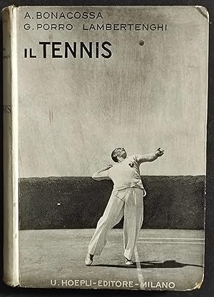 Il Tennis - A. Bonacossa - G. P. Labertenghi - Ed. Hoepli - 1928