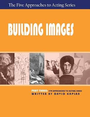 Image du vendeur pour Building Images, Part Three of the Five Approaches to Acting Series (Paperback or Softback) mis en vente par BargainBookStores