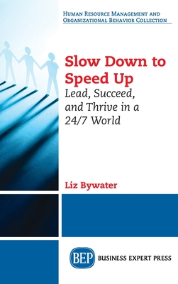 Seller image for Slow Down to Speed Up: Lead, Succeed, and Thrive in a 24/7 World (Hardback or Cased Book) for sale by BargainBookStores