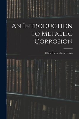 Imagen del vendedor de An Introduction to Metallic Corrosion (Paperback or Softback) a la venta por BargainBookStores