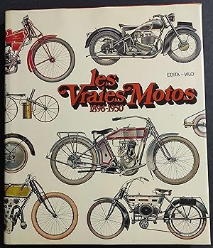 Les Vraies Motos 1896-1950 - C. Rey - H. Louis - Ed. Lausanne-Vilo - 1976