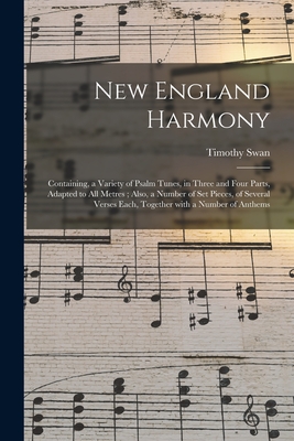 Seller image for New England Harmony: Containing, a Variety of Psalm Tunes, in Three and Four Parts, Adapted to All Metres; Also, a Number of Set Pieces, of (Paperback or Softback) for sale by BargainBookStores