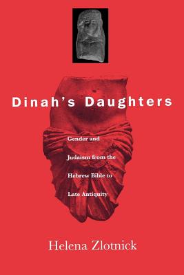 Bild des Verkufers fr Dinah's Daughters: Gender and Judaism from the Hebrew Bible to Late Antiquity (Paperback or Softback) zum Verkauf von BargainBookStores