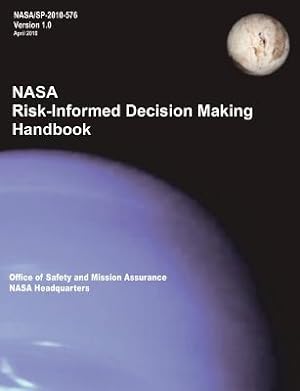 Immagine del venditore per NASA Risk-Informed Decision Making Handbook. Version 1.0 - NASA/SP-2010-576. (Paperback or Softback) venduto da BargainBookStores