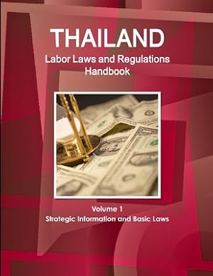 Image du vendeur pour Thailand Labor Laws and Regulations Handbook Volume 1 Strategic Information and Basic Laws (Paperback or Softback) mis en vente par BargainBookStores
