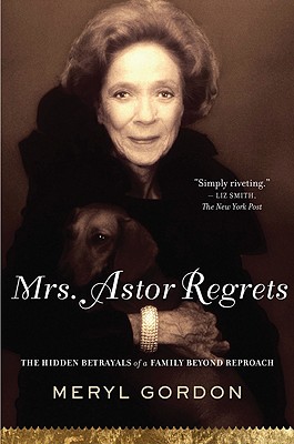 Bild des Verkufers fr Mrs. Astor Regrets: The Hidden Betrayals of a Family Beyond Reproach (Paperback or Softback) zum Verkauf von BargainBookStores