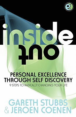 Bild des Verkufers fr Inside Out - Personal Excellence Through Self Discovey - 9 Steps to Radically Change Your Life Using Nlp, Personal Development, Philosophy and Action (Paperback or Softback) zum Verkauf von BargainBookStores