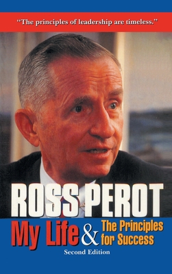 Bild des Verkufers fr Ross Perot: My Life & The Principles for Success (Hardback or Cased Book) zum Verkauf von BargainBookStores