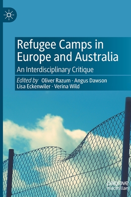 Seller image for Refugee Camps in Europe and Australia: An Interdisciplinary Critique (Hardback or Cased Book) for sale by BargainBookStores