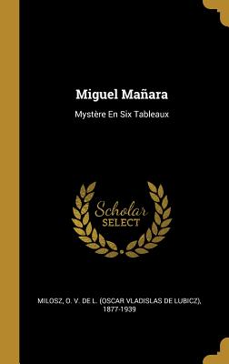 Image du vendeur pour Miguel Ma�ara: Myst�re En Six Tableaux (Hardback or Cased Book) mis en vente par BargainBookStores