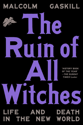 Seller image for The Ruin of All Witches: Life and Death in the New World (Hardback or Cased Book) for sale by BargainBookStores