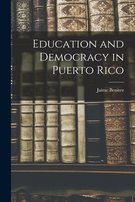 Image du vendeur pour Education and Democracy in Puerto Rico (Paperback or Softback) mis en vente par BargainBookStores