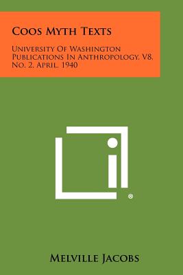 Immagine del venditore per Coos Myth Texts: University of Washington Publications in Anthropology, V8, No. 2, April, 1940 (Paperback or Softback) venduto da BargainBookStores