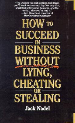 Seller image for How to Succeed in Business Without Lying, Cheating or Stealing (Paperback or Softback) for sale by BargainBookStores