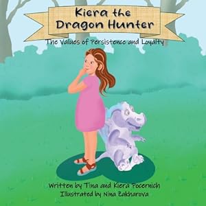 Seller image for Kiera the Dragon Hunter: The Values of Persistence and Loyalty (Paperback or Softback) for sale by BargainBookStores