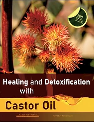 Seller image for Healing and Detoxification with Castor Oil: 40 experience reports on healing severe Allergies, Short-sightedness, Hair loss / Baldness, Crohn's diseas (Paperback or Softback) for sale by BargainBookStores