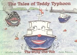 Bild des Verkufers fr The Tales of Teddy Typhoon: The Dirty Old Tub zum Verkauf von WeBuyBooks