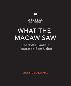 Seller image for What the Macaw Saw (Hardback or Cased Book) for sale by BargainBookStores