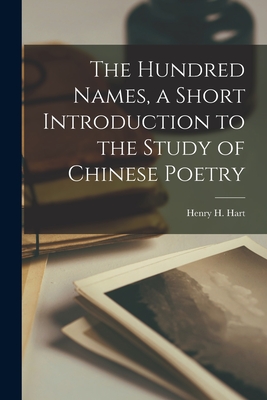 Immagine del venditore per The Hundred Names, a Short Introduction to the Study of Chinese Poetry (Paperback or Softback) venduto da BargainBookStores
