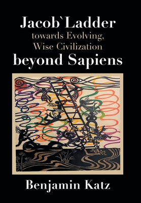 Seller image for Jacob` Ladder Towards Evolving, Wise Civilization Beyond Sapiens (Hardback or Cased Book) for sale by BargainBookStores