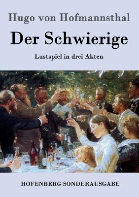 Seller image for Der Schwierige: Lustspiel in drei Akten (Paperback or Softback) for sale by BargainBookStores