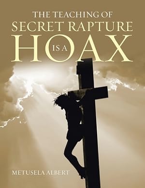Immagine del venditore per The Teaching of Secret Rapture Is a Hoax (Paperback or Softback) venduto da BargainBookStores