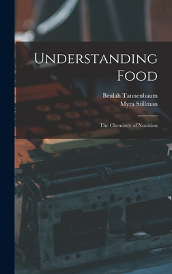 Image du vendeur pour Understanding Food; the Chemistry of Nutrition (Hardback or Cased Book) mis en vente par BargainBookStores