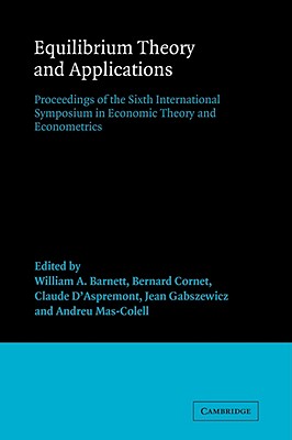 Imagen del vendedor de Equilibrium Theory and Applications: Proceedings of the Sixth International Symposium in Economic Theory and Econometrics (Paperback or Softback) a la venta por BargainBookStores