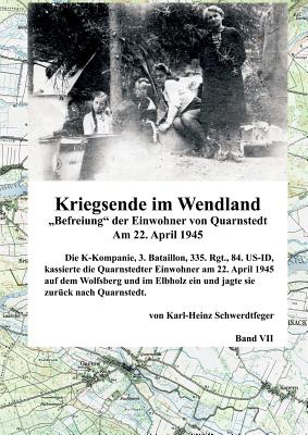 Image du vendeur pour Kriegsende im Wendland: Befreiung der Einwohner von Quarnstedt (Paperback or Softback) mis en vente par BargainBookStores