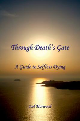 Seller image for Through Death's Gate: A Guide to Selfless Dying (Paperback or Softback) for sale by BargainBookStores