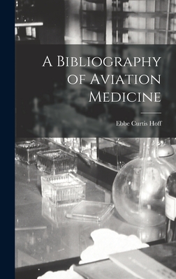 Image du vendeur pour A Bibliography of Aviation Medicine (Hardback or Cased Book) mis en vente par BargainBookStores
