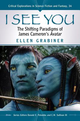 Image du vendeur pour I See You: The Shifting Paradigms of James Cameron's Avatar (Paperback or Softback) mis en vente par BargainBookStores