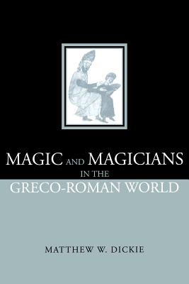 Imagen del vendedor de Magic and Magicians in the Greco-Roman World (Paperback or Softback) a la venta por BargainBookStores