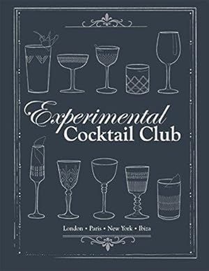 Imagen del vendedor de Experimental Cocktail Club: London. Paris. New York. Ibiza a la venta por WeBuyBooks