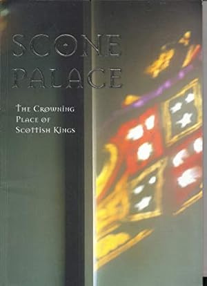 Seller image for Scone Palace .the Crowning Place of Scottis Kings for sale by WeBuyBooks