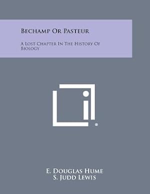 Imagen del vendedor de Bechamp or Pasteur: A Lost Chapter in the History of Biology (Paperback or Softback) a la venta por BargainBookStores