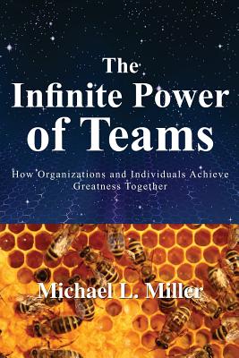 Seller image for The Infinite Power of Teams: How Organizations and Individuals Achieve Greatness Together (Paperback or Softback) for sale by BargainBookStores