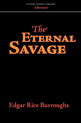 Bild des Verkufers fr The Eternal Savage (Paperback or Softback) zum Verkauf von BargainBookStores
