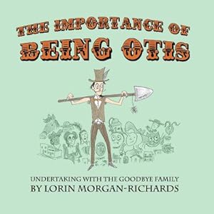 Imagen del vendedor de The Importance of Being Otis: Undertaking with the Goodbye Family (Paperback or Softback) a la venta por BargainBookStores