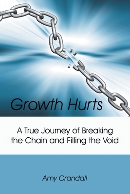 Imagen del vendedor de Growth Hurts: A True Journey of Breaking the Chain and Filling the Void (Paperback or Softback) a la venta por BargainBookStores