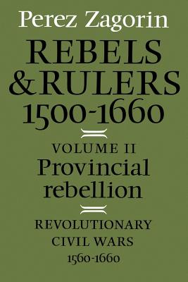 Bild des Verkufers fr Provincial Rebellion: Revolutionary Civil Wars, 1560-1660 (Paperback or Softback) zum Verkauf von BargainBookStores