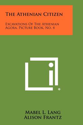 Imagen del vendedor de The Athenian Citizen: Excavations Of The Athenian Agora, Picture Book, No. 4 (Paperback or Softback) a la venta por BargainBookStores